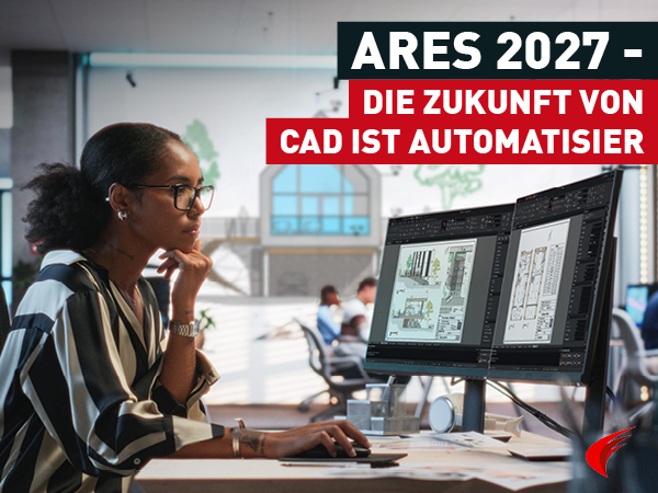 ARES 2027 nutzt KI und Automatisierung zur Entlastung von CAD-Arbeitsabläufen 